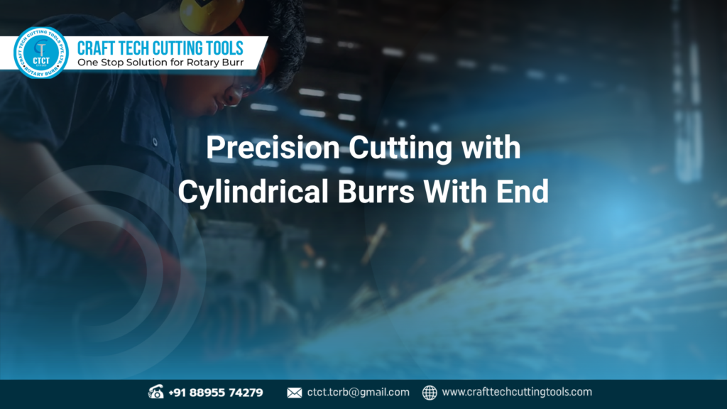 Cylindrical Burrs With End used for industrial precision cutting and deburring