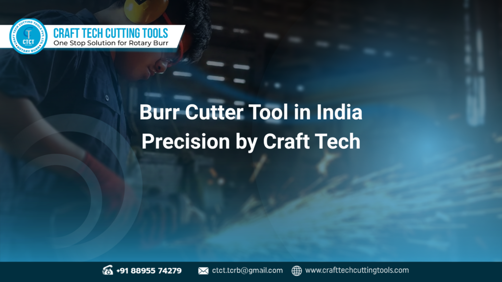 High-quality burr cutter tool in India manufactured by Craft Tech Cutting Tools