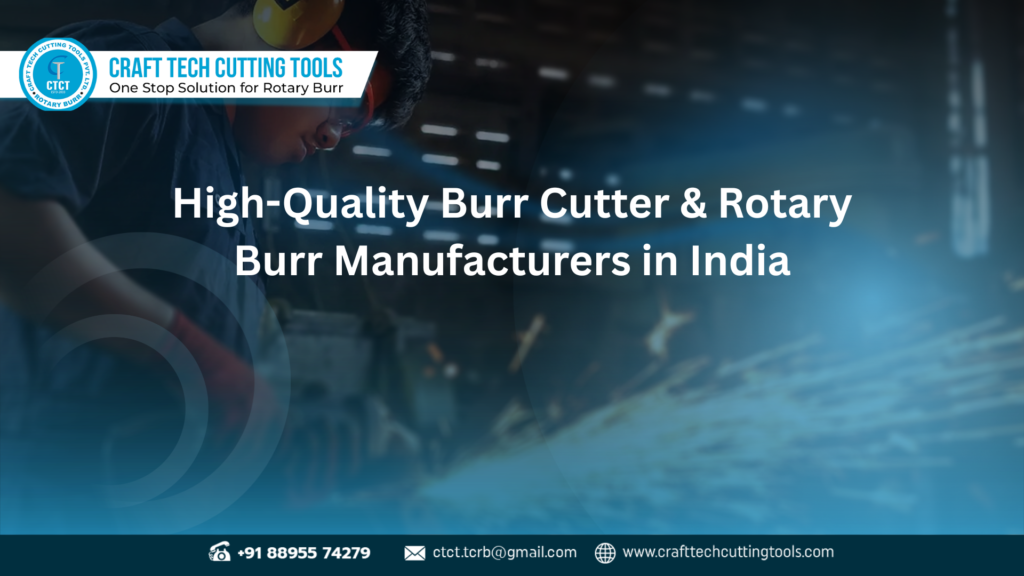 Durable burr cutter tool and Craft Cutter tool in India by top rotary burr manufacturers for precision grinding and finishing