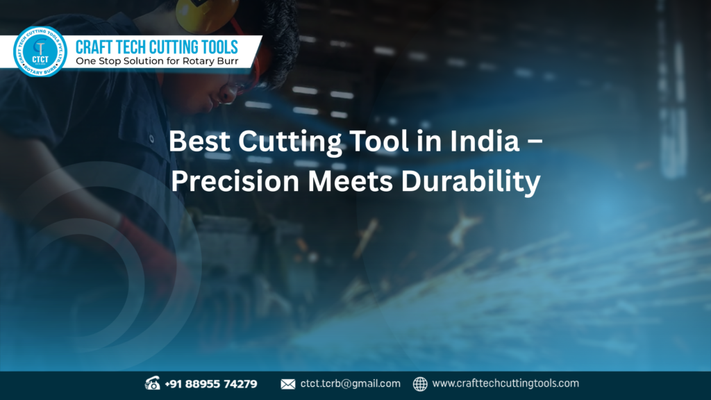 Best cutting tool in India offering durability, precision, and efficiency for modern manufacturing industries