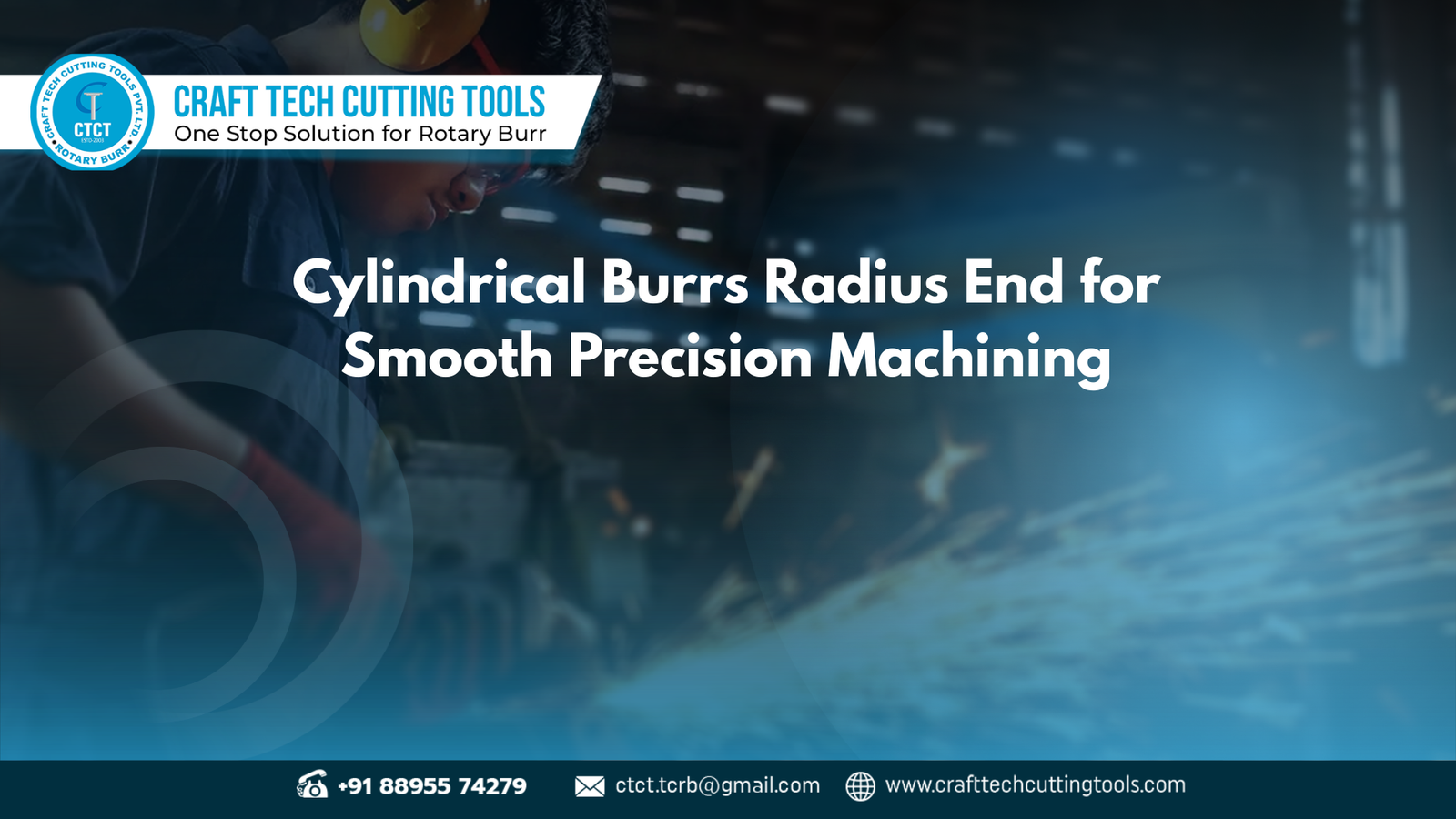 Worker using cylindrical burrs with radius end for smooth metal finishing and precision contouring in machining workshop
