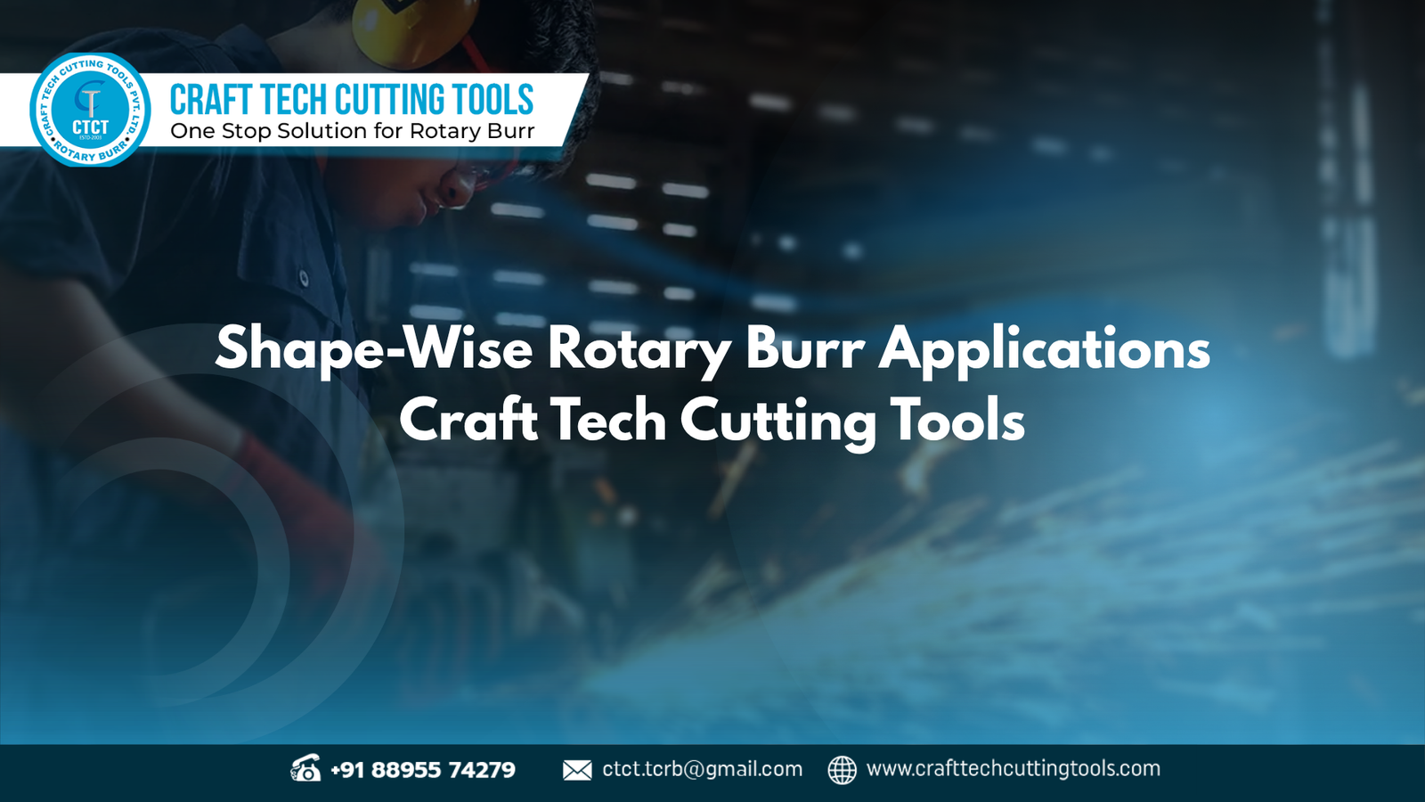 Different rotary burr shapes and their industrial applications by Craft Tech Cutting Tools, leading rotary burr manufacturers in India.